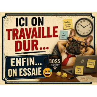 Plaque métal vintage humour travail « Ici on travaille dur enfin on essaye »