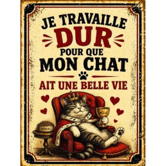 Plaque métal vintage humour chat « Je travaille dur pour que mon chat ait une belle vie »