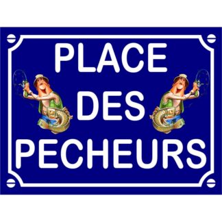 Plaque de rue décorative en aluminium humour Place des Pecheurs