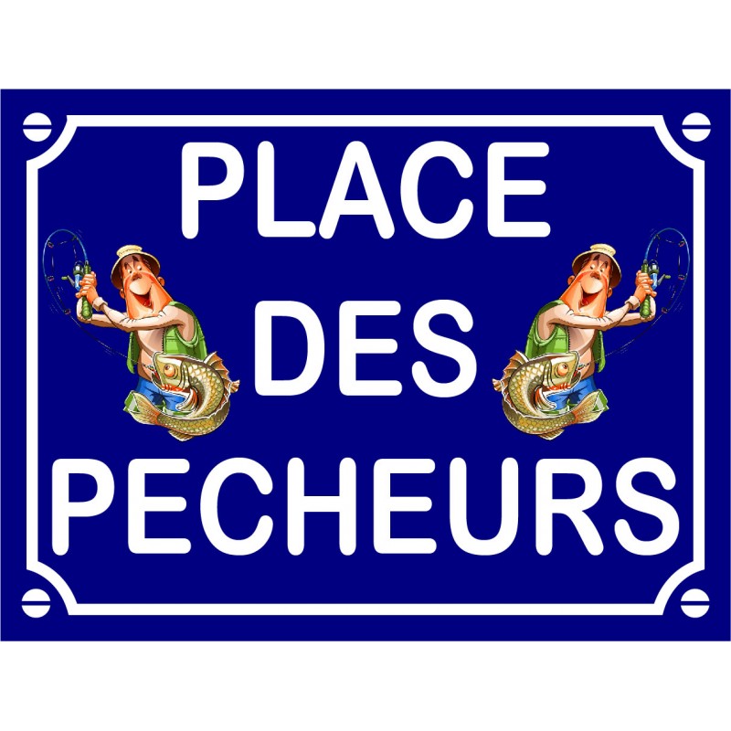 Plaque de rue décorative en aluminium humour Place des Pecheurs