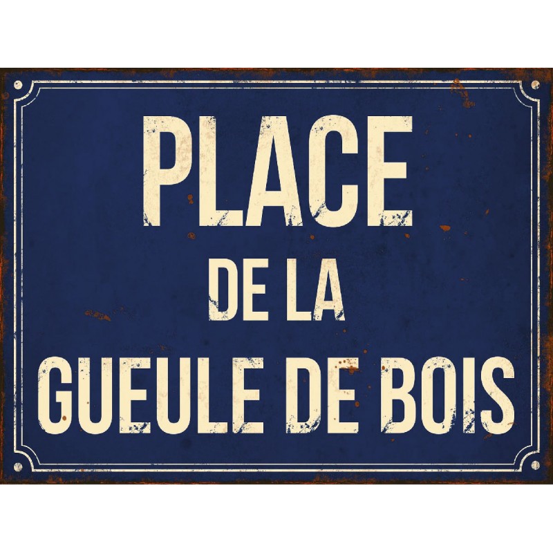 Plaque déco Place de la gueule de bois en aluminium humour rigolo fun