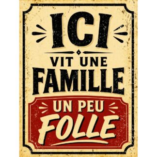 Plaque métal déco « Ici vit une famille un peu folle »