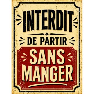 Plaque métal déco « Interdit de partir sans manger »