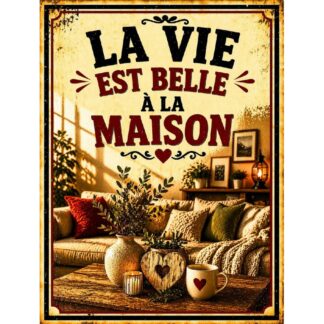 Plaque métal déco « La vie est belle à la maison »