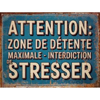 Plaque Métal Humoristique Vintage “Zone de Détente Maximale” – Interdiction de Stresser