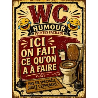 Plaque métal humour WC « Ici on fait ce qu’on a à faire »