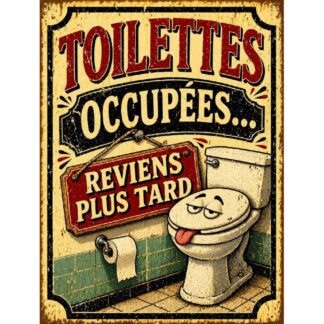 Plaque métal humour WC « Toilettes occupées… reviens plus tard »