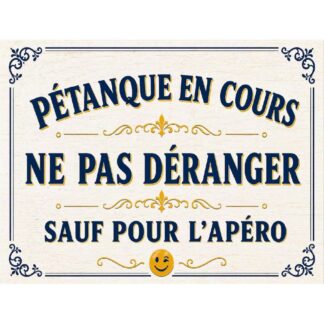 Plaque métal pétanque « Ne pas déranger sauf pour l’apéro »