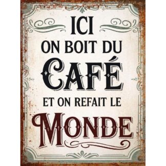 Plaque Métal Vintage Humoristique Café – “Ici on boit du café et on refait le monde”