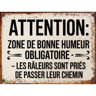 Plaque Métal Vintage Humour “Attention : Zone de Bonne Humeur Obligatoire”
