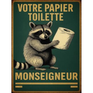Plaque Métal Vintage Votre Papier Toilette Monseigneur – Décoration Murale WC – Humour Raton Laveur
