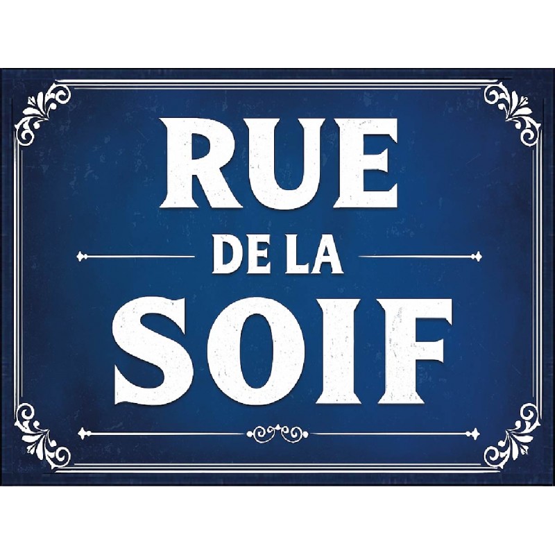Plaque Rue de la Soif en aluminium humour rigolo fun